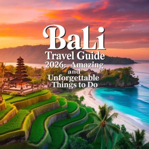 Bali travel guide 2026 showing tropical beaches, rice terraces, and stunning island sunset in Indonesia